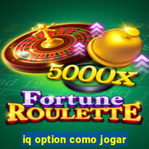 iq option como jogar